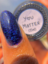 Load image into Gallery viewer, You Matter