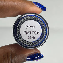 Load image into Gallery viewer, You Matter