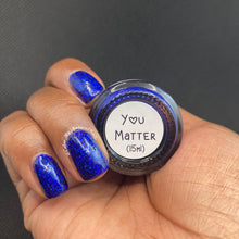 Load image into Gallery viewer, You Matter